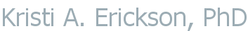 Kristi A. Erickson, PhD